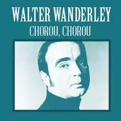 Chorou, Chorou - Single - Walter Wanderley Chorou, Chorou - Single - Walter Wanderley