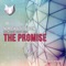 The Promise (Denis Kenzo Remix) - NoMosk & Tiff Lacey lyrics