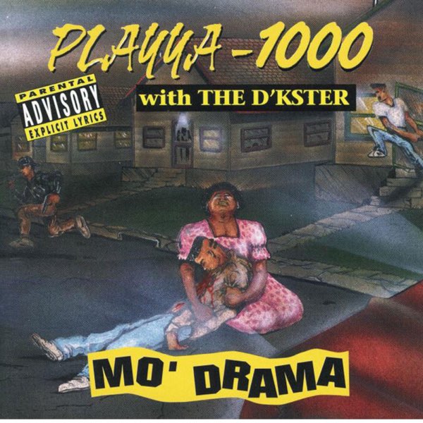 洋楽 G-rap/Playya-1000/Mo' Drama Mo' Drama - Playya 1000 & The D'ksterのアルバム - Apple Music