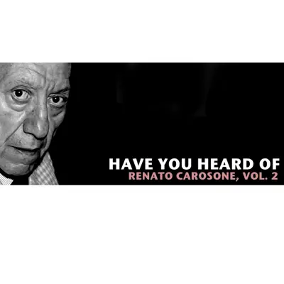 Have You Heard of Renato Carosone, Vol. 2 - Renato Carosone
