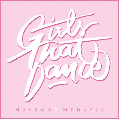 Girls That Dance - Single - Masego