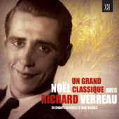 Un grand Noël classique : 28 chants de Noël et airs sacrés - Richard Verreau