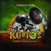 KURIOS (Cabinets Des Curiosités) - Cirque du Soleil