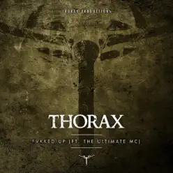 Fvkked Up (feat. The Ultimate MC) - Single - Thorax Fvkked Up (feat. The Ultimate MC) - Single - Thorax