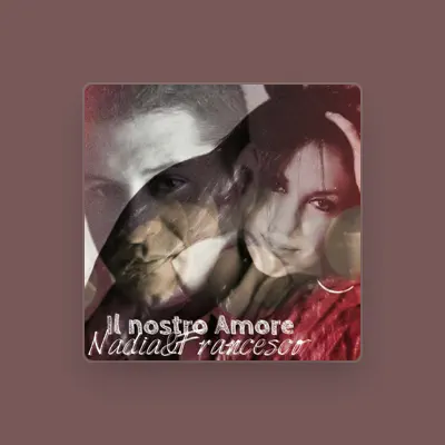 Listen to Nadia e Francesco, watch music videos, read bio, see tour dates & more!