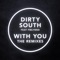 With You (Jai Wolf Remix) - Dirty South & FMLYBND lyrics