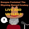 Dwayne Fontaine the Rhyming Named Cowboy! - Dwayne Helping Himself or Someone Else? (Live)