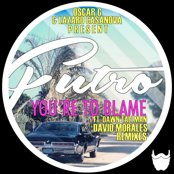 You're To Blame (feat. Dawn Tallman) [David Morales Remixes] - Single