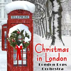 Christmas in London - London's Christmas Spectacle - London Pops Orchestra Christmas in London - London's Christmas Spectacle - London Pops Orchestra