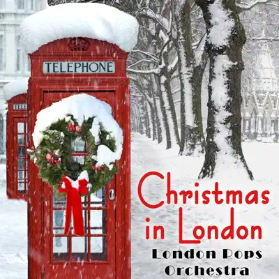 Christmas in London - London's Christmas Spectacle - London Pops Orchestra Christmas in London - London's Christmas Spectacle - London Pops Orchestra