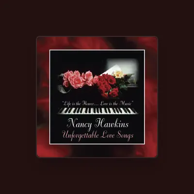 Listen to Nancy Hawkins, watch music videos, read bio, see tour dates & more!