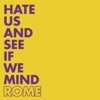 ROME - Hate Us and See If We Mind