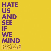 ROME - Hate Us and See If We Mind