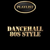 Dancehall 80's Style Playlist artwork