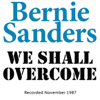 We Shall Overcome - EP - Bernie Sanders