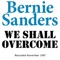 We Shall Overcome - Bernie Sanders lyrics
