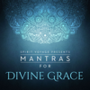 Mantras for Divine Grace - Snatam Kaur