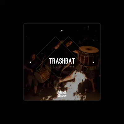 Listen to Trashbat, watch music videos, read bio, see tour dates & more!