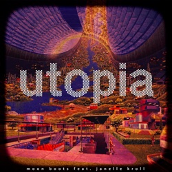 Utopia (feat. Janelle Kroll)