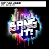 Live for the Day - Single - Gigo'n'Migo & Fluever