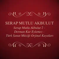 Bulbul Ne Gezersin Cukurovada — Serap Mutlu Akbulut
