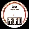 Dawn - Carry Me Home (All Days Version)