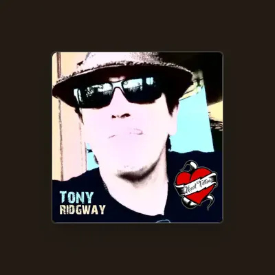 Listen to Tony Ridgway, watch music videos, read bio, see tour dates & more!