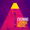 Evening Lounge Music - Various Artists