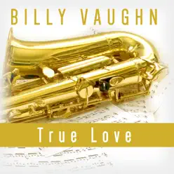 True Love - Billy Vaughn True Love - Billy Vaughn