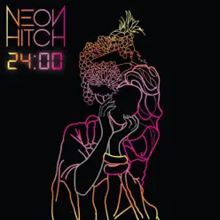 24:00 - EP - Neon Hitch