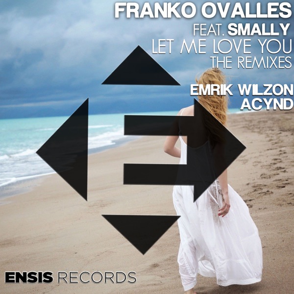 Let Me Love You (The Remixes) [feat. Smally] - Single