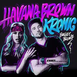 Bullet Blowz (Extended Mix) - Single - Havana Brown Bullet Blowz (Extended Mix) - Single - Havana Brown