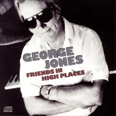 Friends In High Places - George Jones