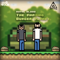 The Amazing Burger Planet - Royal Blood