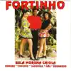 Fortinho - Bela Morena Criola