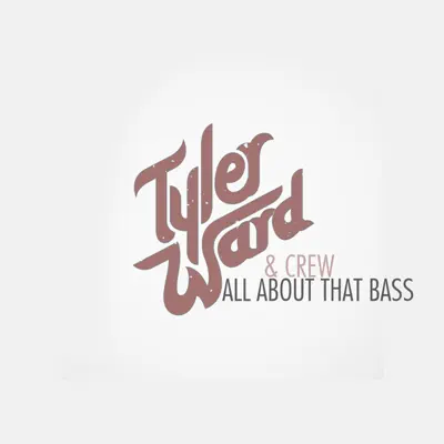 All About That Bass - Single - Tyler Ward