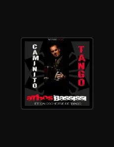 Athos Bassissi et son orchestre de tango dinle, müzik videolarını izle, biyografisini oku, tur tarihlerini ve daha fazlasını gör!