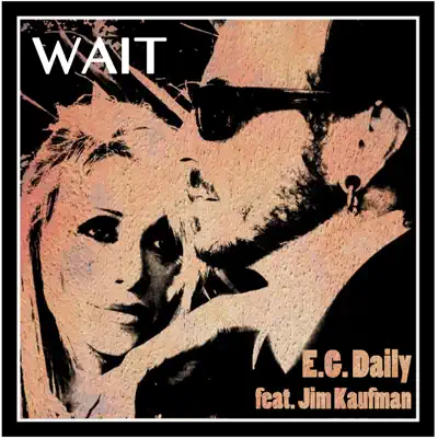 Wait (feat. Jim Kaufman) - Single - E.G. Daily