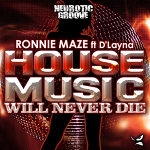 House Music Will Never Die (feat. D'Layna)