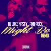 Stream & download Might Be (feat. PnB Rock) [Remix] - Single