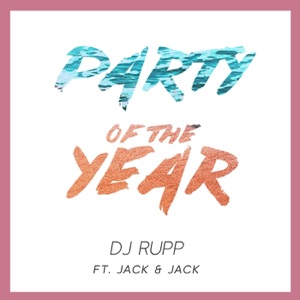 Party of the Year (feat. Jack & Jack) - Single