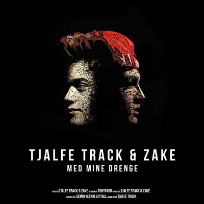 Med Mine Drenge (feat. Semih Yetkin & P. Tall) - Single - Zake