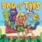 Better Life - Bag of Toys lyrics