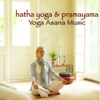 Hatha Yoga & Pranayama Yoga Asana Music – Amazing Zen Music for Yoga Poses, Meditation & Breathing - Yoga Music Guru
