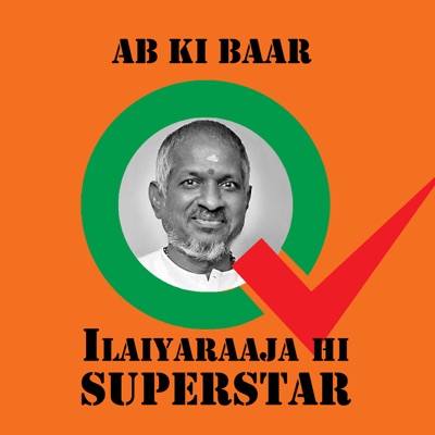 Ab Ki Baar - Ilaiyaraaja Hi Superstar