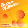 Degrees Of Motion - Shine On (Radiant Remix)