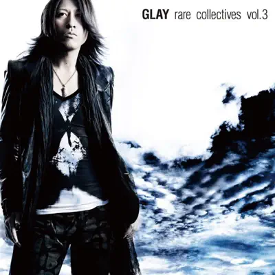Rare Collectives, Vol. 3 - Glay Rare Collectives, Vol. 3 - Glay