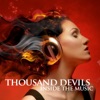 Thousand Devils Inside the Music