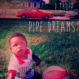 Pipe Dreams (feat. Drew Allen) D. Tropp