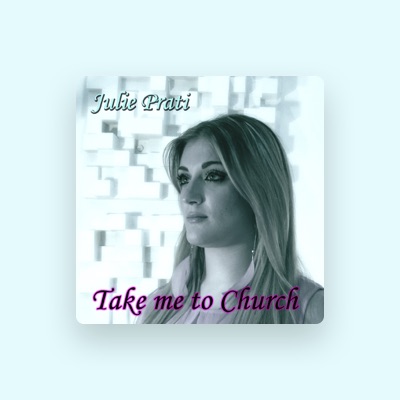 Listen to Julie Prati, watch music videos, read bio, see tour dates & more!